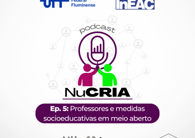 Ep. 5 Professores e medidas socioeducativas em meio aberto