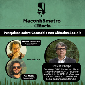 Ciência | Pesquisas sobre Cannabis nas Ciências Sociais, com Paulo Fraga