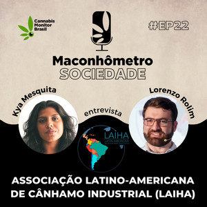 Sociedade | Associação Latino-Americana de Cânhamo Industrial (LAIHA), com Lorenzo Rolim