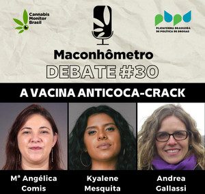 Debate #30 | A Vacina Calixcoca, Anti-Cocaína e Crack