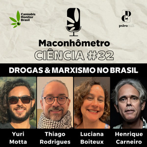 Ciência | Drogas e Marxismo, com Thiago Rodrigues, Luciana Boiteux e Henrique Carneiro